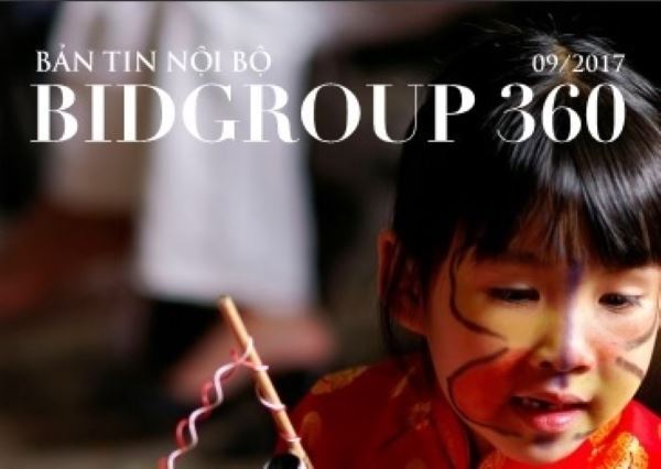 Bản tin nội bộ BIDGROUP 360 số tháng 9/2017